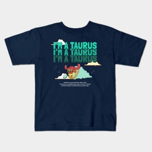 im a taurus Kids T-Shirt